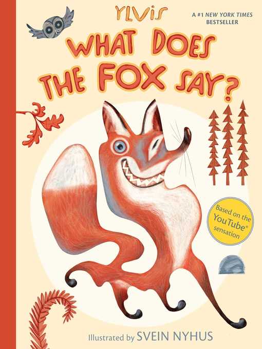 Title details for What Does the Fox Say? by Ylvis - Wait list